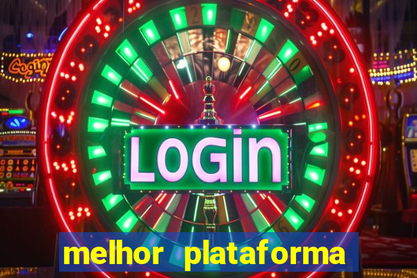 melhor plataforma do tigrinho